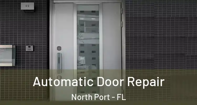  Automatic Door Repair North Port - FL
