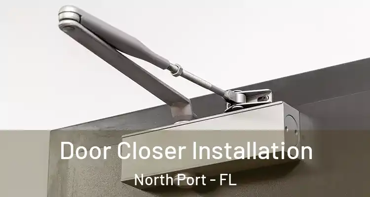 Door Closer Installation North Port - FL