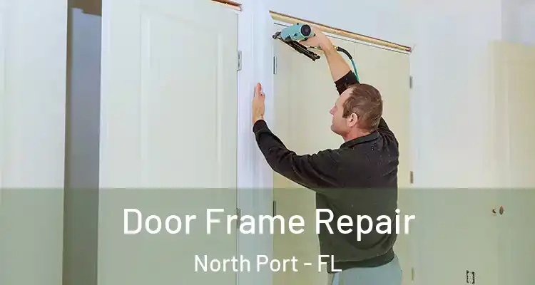  Door Frame Repair North Port - FL