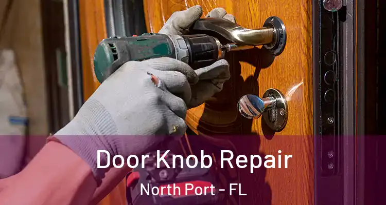 Door Knob Repair North Port - FL