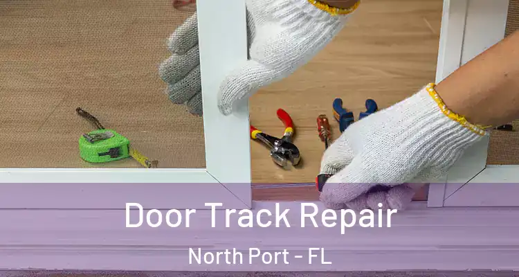  Door Track Repair North Port - FL
