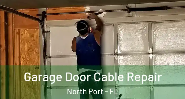  Garage Door Cable Repair North Port - FL