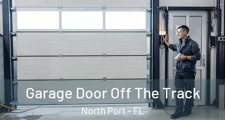  Garage Door Off The Track North Port - FL