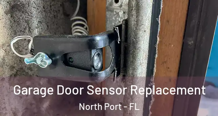  Garage Door Sensor Replacement North Port - FL