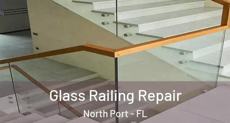  Glass Railing Repair North Port - FL
