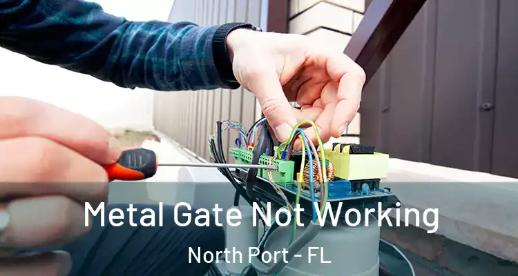  Metal Gate Not Working North Port - FL