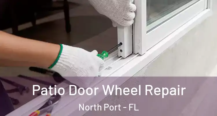  Patio Door Wheel Repair North Port - FL