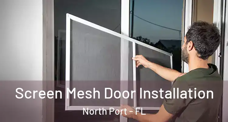  Screen Mesh Door Installation North Port - FL