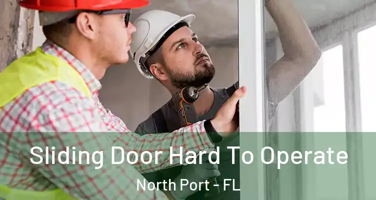  Sliding Door Hard To Operate North Port - FL