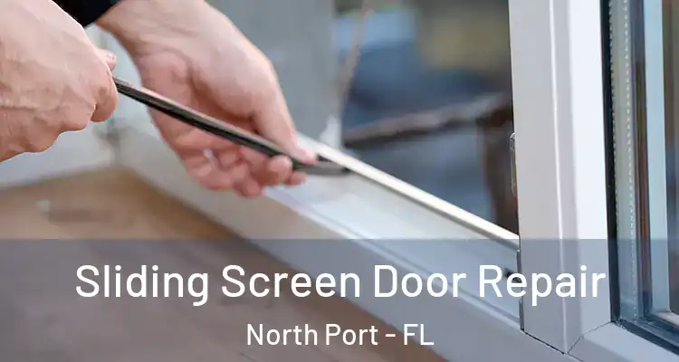  Sliding Screen Door Repair North Port - FL