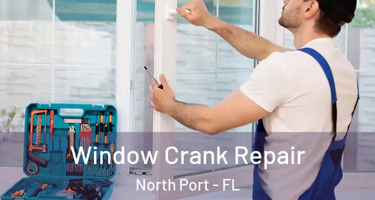  Window Crank Repair North Port - FL